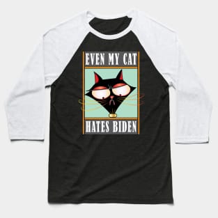 Even My Cat Hates Biden Baseball T-Shirt